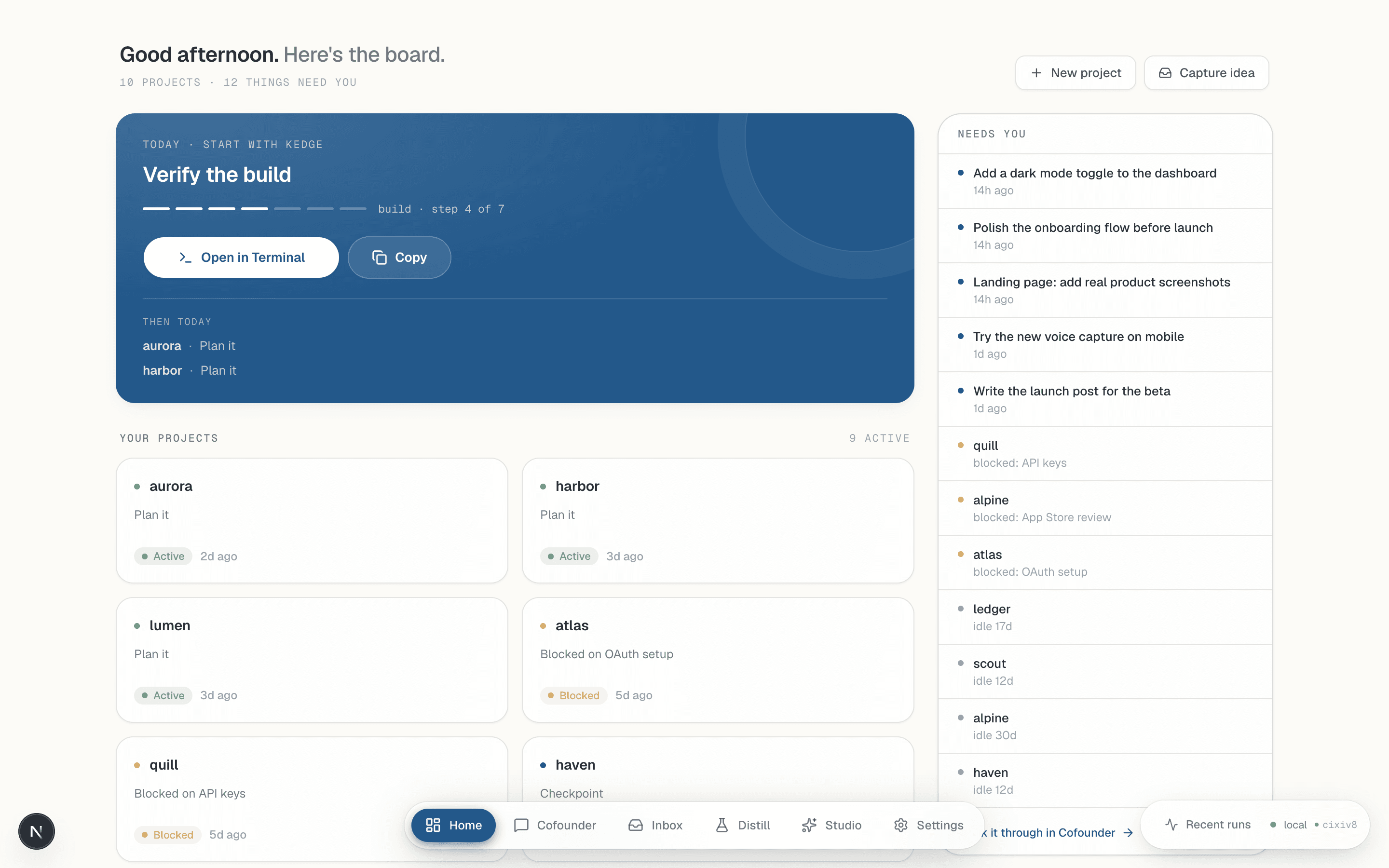 The Kedge home board: resume where you left off, every project's live status, and what needs you.